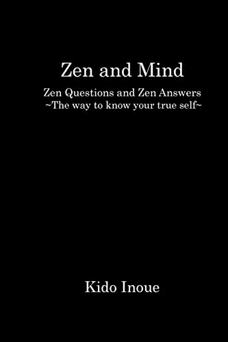 Stock image for Mind and Zen: Zen Questions and Zen Answers ~The way to know your true self~ for sale by Global Bookshop