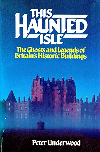 9781721541416: This Haunted Isle: The Ghosts and Legends of Britain's Historic Buildings