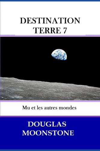 Beispielbild fr Destination Terre 7: Mu et les Autres mondes zum Verkauf von medimops
