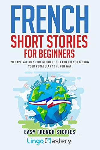 Beispielbild fr French Short Stories for Beginners: 20 Captivating Short Stories to Learn French & Grow Your Vocabulary the Fun Way!: 1 (Easy French Stories) zum Verkauf von WorldofBooks