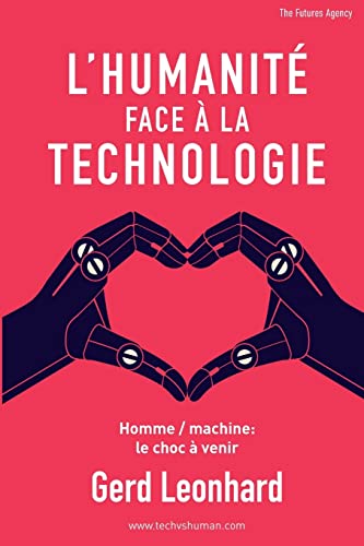 Stock image for L'Humanit Face  la Technologie: Homme / machine: le choc  venir (French Edition) for sale by Lucky's Textbooks