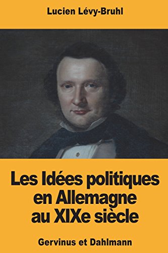 Beispielbild fr Les Ides politiques en Allemagne au XIXe sicle: Gervinus et Dahlmann (French Edition) zum Verkauf von Lucky's Textbooks