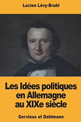 Stock image for Les Ides politiques en Allemagne au XIXe sicle: Gervinus et Dahlmann (French Edition) for sale by Lucky's Textbooks