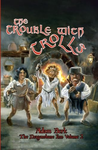 Stock image for The Trouble With Trolls: The Second Tale from the Dragonsbane Inn for sale by ThriftBooks-Dallas