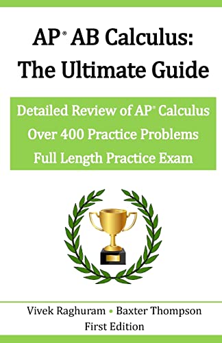 Stock image for AP AB Calculus - The Ultimate Guide: Over 400 Practice Problems for sale by Gulf Coast Books