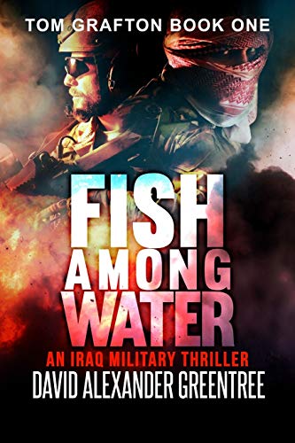 Beispielbild fr Fish Among Water: An Iraq Military Thriller (Tom Grafton) zum Verkauf von Books From California