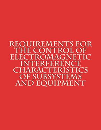 Stock image for Requirements for the Control of Electromagnetic Interference Characteristics of Subsystems and Equipment: Mil-Std-461g for sale by THE SAINT BOOKSTORE