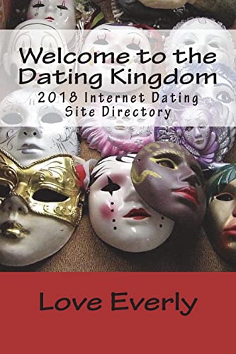 Stock image for Welcome to the Dating Kingdom: 2018 Internet Dating Site Directory for sale by THE SAINT BOOKSTORE