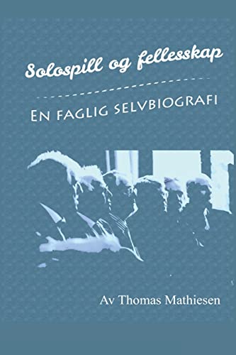Stock image for Solospill og fellesskap - En faglig selvbiografi (Norwegian Edition) for sale by Lucky's Textbooks