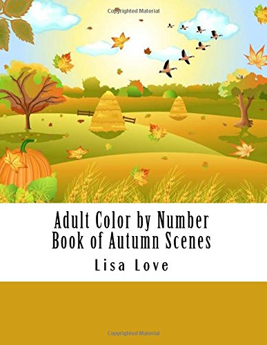 9781721702718: Adult Color by Number Book of Autumn Scenes: Large Print Season Scenes (Adult Color By Number Coloring Book)