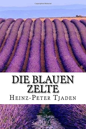 Beispielbild fr Die blauen Zelte: Heie Ferien in Sdfrankreich zum Verkauf von Revaluation Books