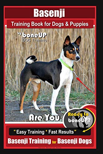 Stock image for Basenji Training Book for Dogs & Puppies By BoneUP DOG Training: Are You Ready to Bone Up? Easy Training * Fast Results Basenji Training for Basenji D for sale by ThriftBooks-Atlanta