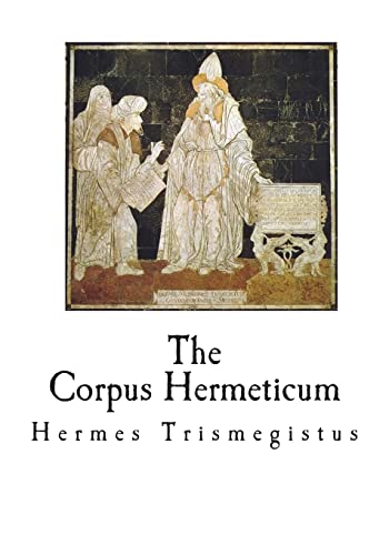 9781721736317: The Corpus Hermeticum: The Teachings of Hermes Trismegistus