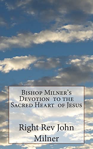 Imagen de archivo de Bishop Milner's Devotion to the Sacred Heart of Jesus a la venta por THE SAINT BOOKSTORE