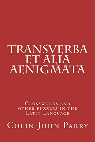 Stock image for Transverba et alia aenigmata: Crosswords and other puzzles in the Latin Language (Latin Edition) for sale by Save With Sam