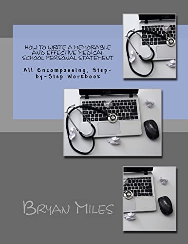 Stock image for How to Write a Memorable and Effective Medical School Personal Statement: All Encompassing, Step-by-Step Workbook for sale by THE SAINT BOOKSTORE