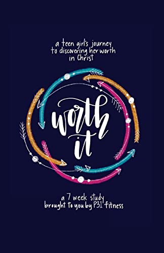 Imagen de archivo de Worth it! a teen girl's journey to discovering her worth in Christ: a 7 week study brought to you by P31 Fitness a la venta por Reliant Bookstore