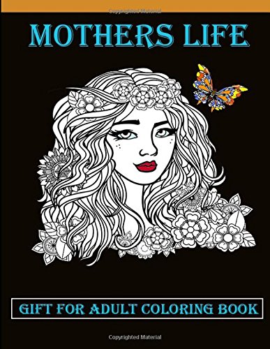 Stock image for Mothers Life: Gift for Adult Coloring Book: A Unique & Funny Antistress Coloring Gift for Moms To Be, New Mommys, Pregnant Women & Expecting Mothers Relief & Mindful Meditation for sale by Revaluation Books