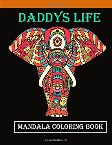 Stock image for Daddys Life: Adult Coloring Book Stress Relief & Mindful Meditation: A Unique & Funny Antistress Coloring Gift for Fathers to Be, New Daddys & Husbands of Expecting Mothers for sale by Revaluation Books