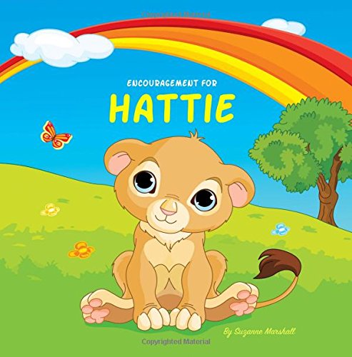 Stock image for Encouragement for Hattie: Personalized Book with Inspirational Stories for Kids & Encouragement for Kids (Personalized Books, Inspirational Books for Kids, Self Esteem Books for Kids, Gifts for Kids) for sale by Revaluation Books