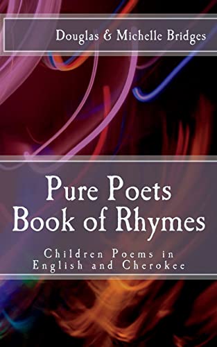 Stock image for Pure Poets Book of Rhymes: Children Poems in English and Cherokee for sale by SecondSale