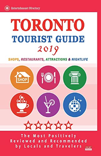 Stock image for Toronto Tourist Guide 2019: Shops, Restaurants, Attractions & Nightlife in Toronto, Canada (City Tourist Guide 2019) for sale by Lucky's Textbooks