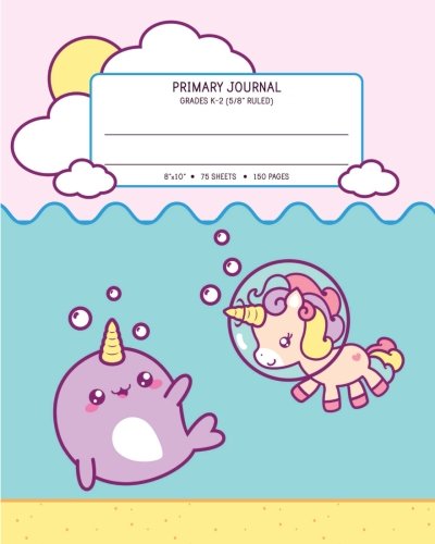 Stock image for Primary Journal Grades K-2: With Picture Space And Dashed Mid Line (8"x10" | 75 Sheets - 150 Pages) Cute Kawaii Narwhal & Unicorn Pink Notebook For Kids for sale by Revaluation Books