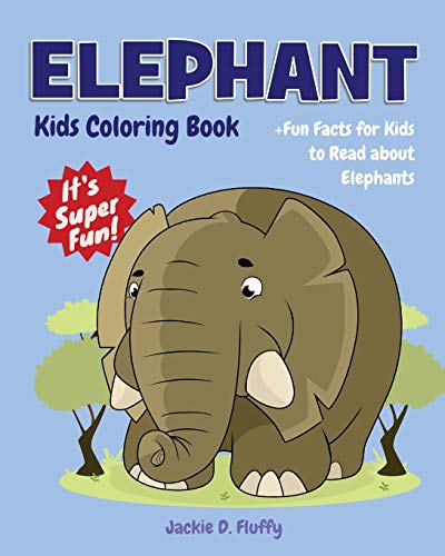 Beispielbild fr Elephant Kids Coloring Book +Fun Facts for Kids to Read about Elephants: Children Activity Book for Girls & Boys Age 4-8, with 30 Super Fun Coloring . Volume 18 (Cool Kids Learning Animals) zum Verkauf von WorldofBooks