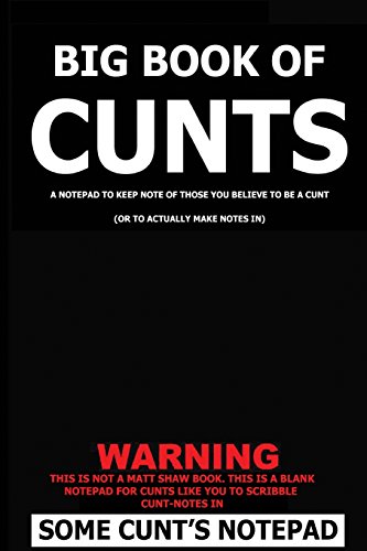 9781721850945: Big Book of Cunts: A notepad to keep note of those you believe to be a cunt: (Or to actually make notes in)