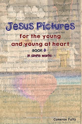 Stock image for Jesus Pictures for the Young and Young at Heart - B/W edition: In Simple Words for sale by THE SAINT BOOKSTORE