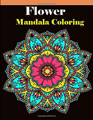 Stock image for Flower Mandala Coloring: A Stress Management Coloring Book For Adults Gift for Moms To Be, New Mommys, Pregnant Women, Designs Animals, Mandalas, Flowers, Paisley Patterns for sale by Revaluation Books