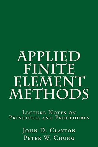 Imagen de archivo de Applied Finite Element Methods: Lecture Notes on Principles and Procedures a la venta por SecondSale
