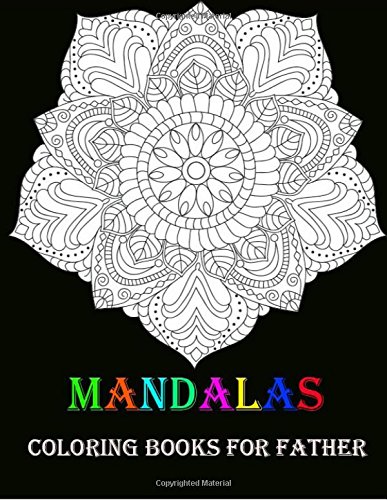 Stock image for Mandalas Coloring Books For father: A Stress Management Coloring Book For Adults Gift for Moms To Be, New Mommys, Pregnant Women, Designs Animals, Mandalas, Flowers, Paisley Patterns for sale by Revaluation Books