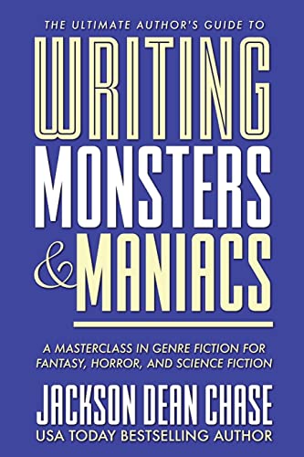 Stock image for Writing Monsters and Maniacs : A Masterclass in Genre Fiction for Fantasy, Horror, and Science Fiction for sale by Better World Books: West