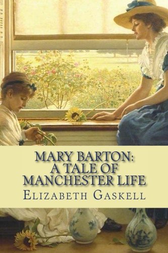 Beispielbild fr Mary Barton: A Tale of Manchester Life zum Verkauf von Revaluation Books