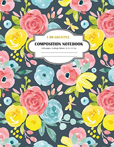 9781721902712: Composition Notebook I am Grateful: College Ruled and 120 Lined pages notebook