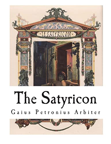 Beispielbild fr The Satyricon: The Book of Satyrlike Adventures zum Verkauf von THE SAINT BOOKSTORE