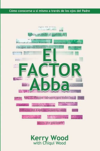 Stock image for EL Factor Abba: Cmo conocerse a s mismo a travs de los ojos del Padre (The Abba Series in Spanish) (Spanish Edition) for sale by Lucky's Textbooks