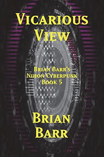 Beispielbild fr Vicarious View (Brian Barr's Nihon Cyberpunk) zum Verkauf von Lucky's Textbooks