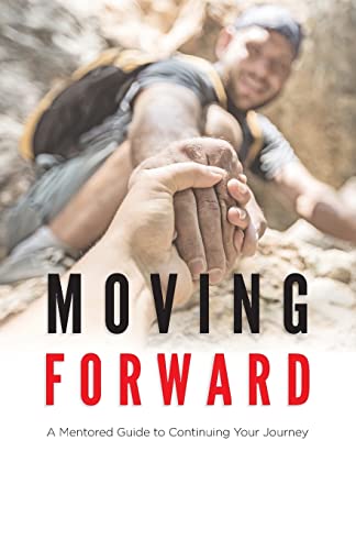 Stock image for Moving Forward: A Mentored Guide to Continuing Your Journey (Mentor Manual) for sale by Goodwill Books