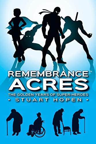 Stock image for REMEMBRANCE ACRES THE GOLDEN YEARS OF SUPER-HEROES for sale by Cape Cod Booksellers