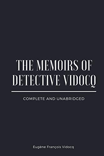 Imagen de archivo de The Memoirs of Detective Vidocq: Complete and Unabridged a la venta por The Book Escape