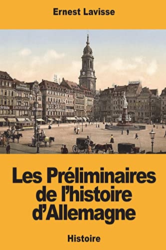 9781721940530: Les Prliminaires de l’histoire d’Allemagne