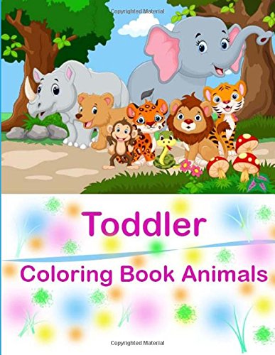 9781721954254: Toddler Coloring Book Animals: for Kids Ages 2-4, 4-8, Boys and Girls, Easy Coloring Pages for Little Hands with Thick Lines, Fun Early Learning