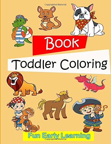 Stock image for Toddler Coloring Book: for Kids Ages 2-4, 4-8, Boys and Girls, Easy Coloring Pages for Little Hands with Thick Lines, Fun Early Learning for sale by Revaluation Books