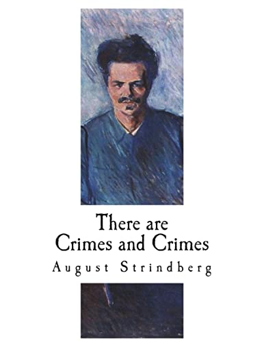 Imagen de archivo de There are Crimes and Crimes: A Comedy (Plays by August Strindberg) a la venta por Lucky's Textbooks