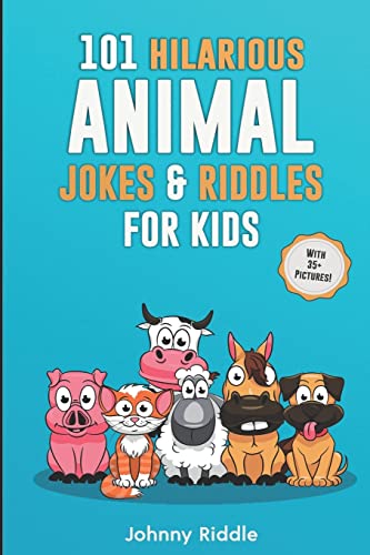 9781721965694: 101 Hilarious Animal Jokes & Riddles For Kids: Laugh Out Loud With These Funny & Silly Jokes: Even Your Pet Will Laugh! (WITH 35+ PICTURES) (Animal Jokes For Kids)