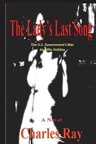 9781721969661: The Lady's Last Song: The U.S. Government's War on Billie Holiday