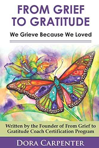 Stock image for From Grief to Gratitude: We Grieve Because We Loved for sale by SecondSale