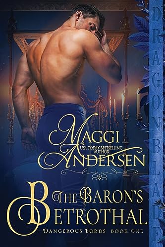 Imagen de archivo de The Baron's Betrothal: 1 (Dangerous Lords) a la venta por WorldofBooks